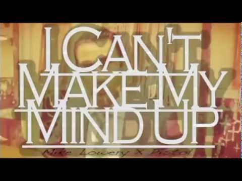 I Can't Make My Mind Up - Mike Lowery X A1 Pistol Prod. By S.O.D.B.