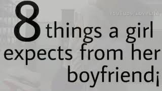 8 Things A Girl  Expects From Her Boyfriend  ||