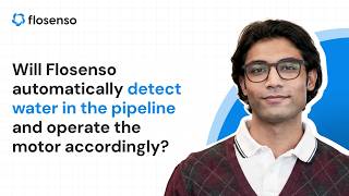 Will Flosenso automatically detect water in the pipeline and operate the motor accordingly?