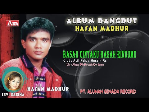 HASAN MADHUR feat ERVI KARINA - BASAH CINTAKU BASAH RINDUMU ( Official Video Musik ) HD