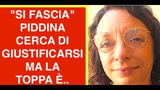 "SI FASCIA" PIDDINA CERCA DI GIUSTIFICARSI MA LA TOPPA È PEGGIO DEL BUCO