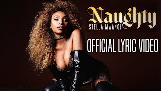 Stella Mwangi - Naughty (Lyrics)