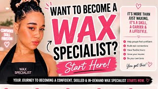 WANT TO BECOME A WAX SPECIALIST  START HERE | WAXER 101