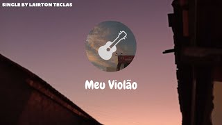 Meu Violão Lyrics English Translation