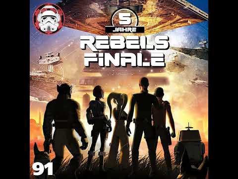 #091: 5 Jahre danach: Das Rebels-Finale