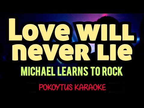 Love Will Never Lie 🎤 Michael Learns To Rock (karaoke)