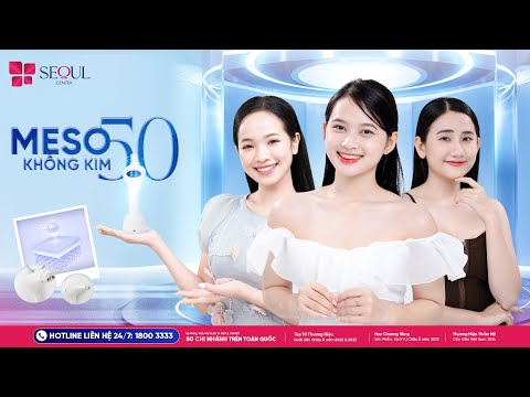 TÁI SINH LÀN DA - TRẺ HÓA KHÔNG XÂM LẤN tại SEOUL CENTER