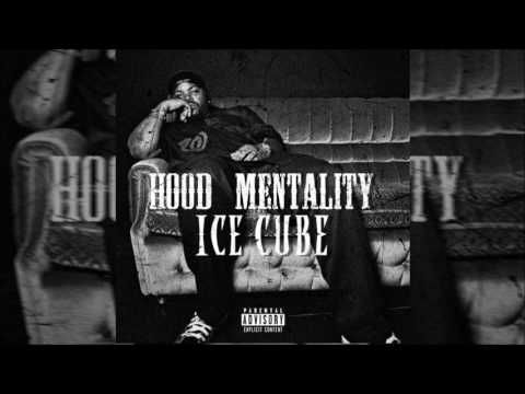 Ice Cube - Hood Mentality (Explicit)