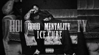 Ice Cube - Hood Mentality (Explicit)