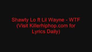 Shawty Lo ft Wayne - WTF