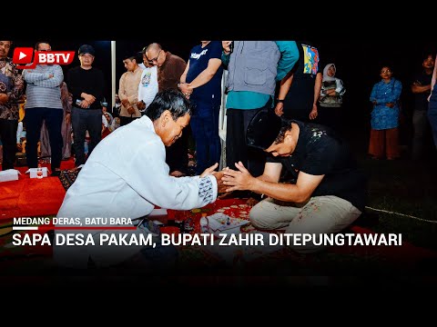 SAPA DESA PAKAM, BUPATI ZAHIR DITEPUNG TAWARI