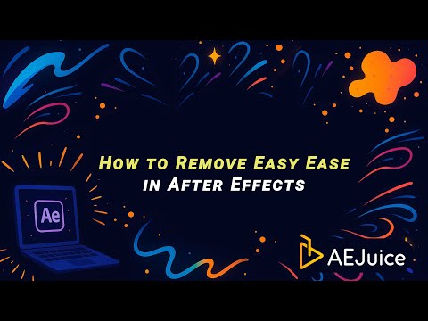 How to Remove Easy Ease in After Effects – AEJuice Tutorials