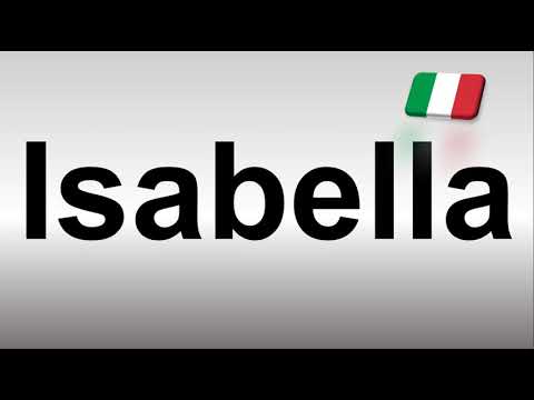 How to Pronounce Isabella? (Italian)