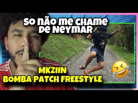 Neymar !!! MKZIIN - BOMBA PATCH FREESTYLE | REACT
