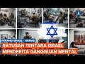 2 800 Tentara Israel Direhabilitasi Dan Ratusan Di Antaranya Terkena Gangguan Mental