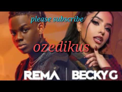 Rema ft Becky g dumebi remix