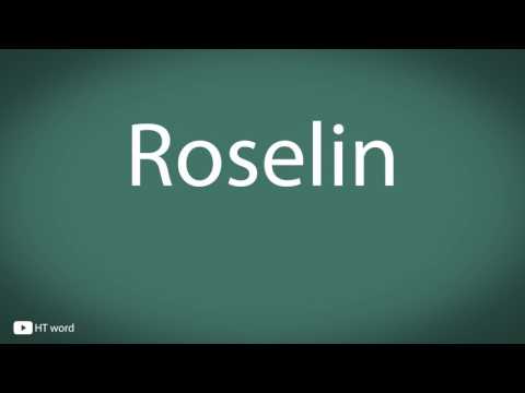 How to pronounce Roselin