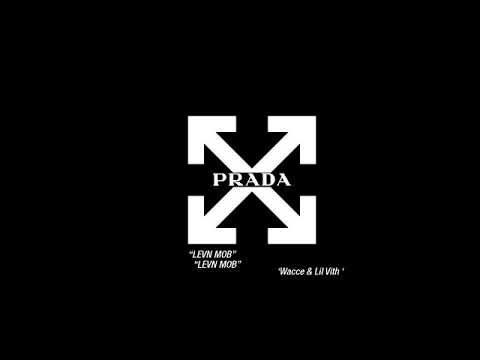 levn Mob -Prada & Off (lil vith _ wacce )
