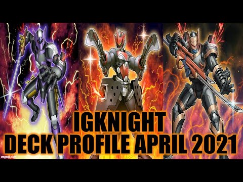 IGKNIGHT DECK PROFILE (APRIL 2021) YUGIOH!
