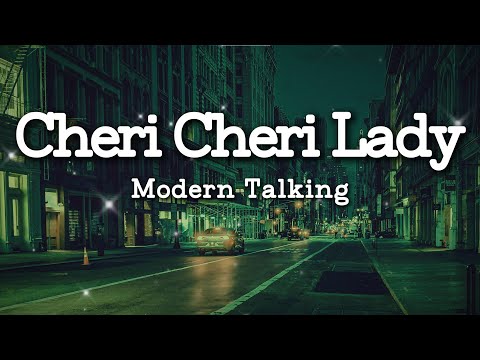 Modern Talking - Cheri Cheri Lady (Lyrics)