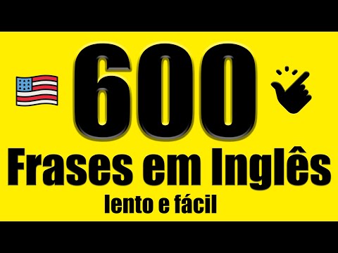 600 frases em inglês com tradução - Lento e fácil