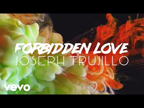 Joseph Trujillo - Forbidden Love