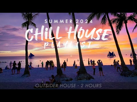 Chill Outsider House Mix | Summer 2024 ☀️