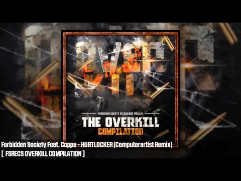 Forbidden Society Feat. Coppa - HURTLOCKER ( Computerartist Remix ) [FSRECS OVERKILL COMPILATION ]