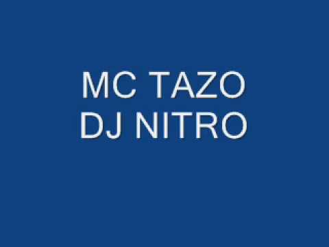 MC TAZO - DJ NITRO
