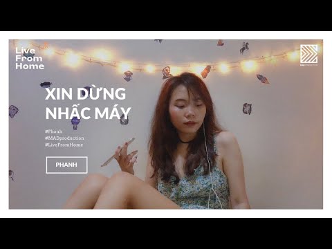 Phanh live " Xin Đừng Nhấc Máy " | Live From Home #9