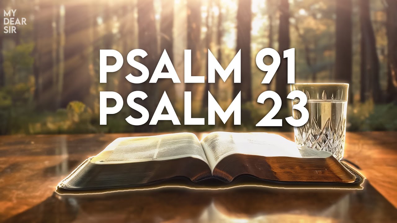 PSALM 91 & PSALM 23: The Two Most Powerful Prayers in The Bible