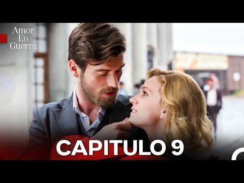 Amor en Guerra Capitulo 9 - Versión Larga (Doblado en Español)