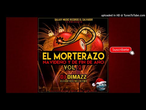 El Morterazo Navideño Y de Fin de Año Vol 2 By Dj Dimazz El Control del Ritmo