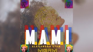 Alexandra Stan - Mami (MGRM Remix)