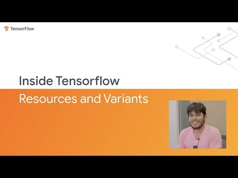TensorFlow內部。資源和變種 (Inside TensorFlow: Resources and Variants)