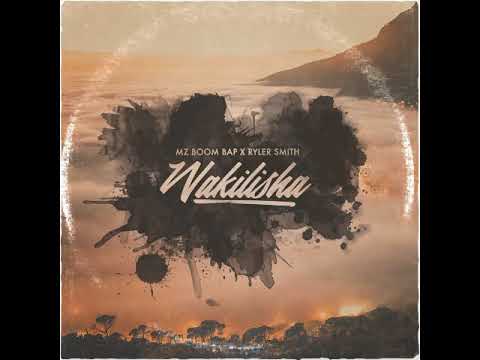 Mz Boom Bap & Ryler Smith - Wakilisha [Full Album]