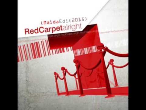 Red Carpet - Alright (Maida Edit 2015)