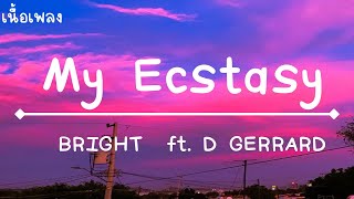 Download lagu My Ecstasy BRIGHT ft D GERRARD เน อเพล... mp3