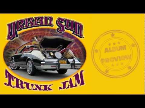 Trunk Jam - New album preview by Urban Sun