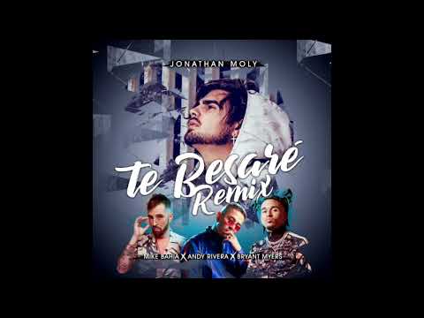 Jonathan Moly Ft Bryant Myers, Andy Rivera & Mike Bahia - Te Besare (Official Remix)