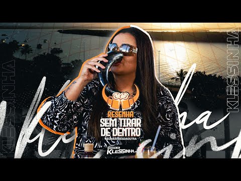 Resenha Sem Tirar de Dentro - Seresta da Klessinha Ep COMPLETO OFICIAL