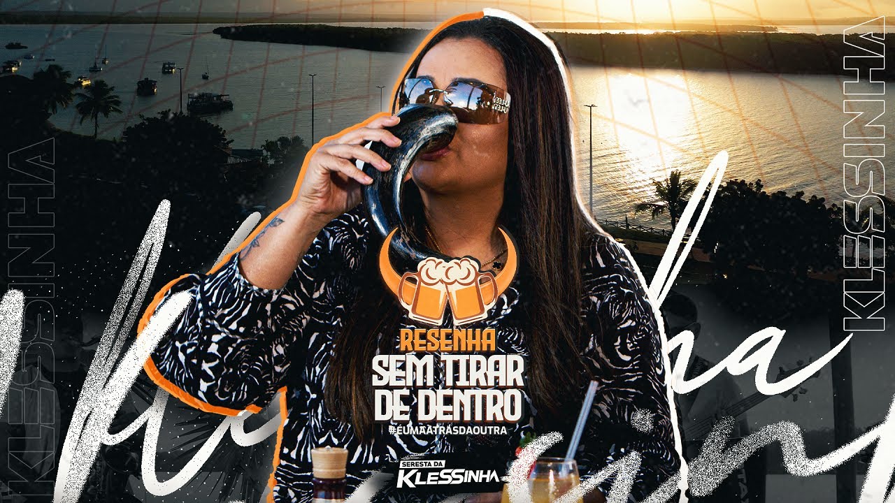Resenha Sem Tirar de Dentro - Seresta da Klessinha Ep COMPLETO OFICIAL
