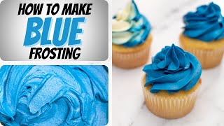 How to Make Blue Frosting for Cakes, Cupcakes, and Cookies