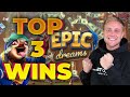 EPIC DREAMS PAYING CRAZY TOP 3 BIGGEST WINS YOU WON T BELIEVE