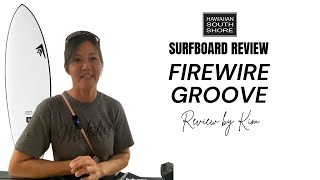 Firewire Groove Surfboard Review by Kim