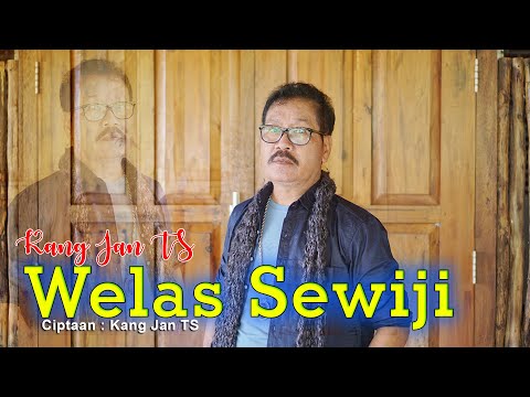 KANG JAN TS - WELAS SEWIJI [music video official]