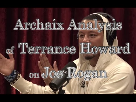 Archaix Analysis of Terrance Howard on Joe Rogan
