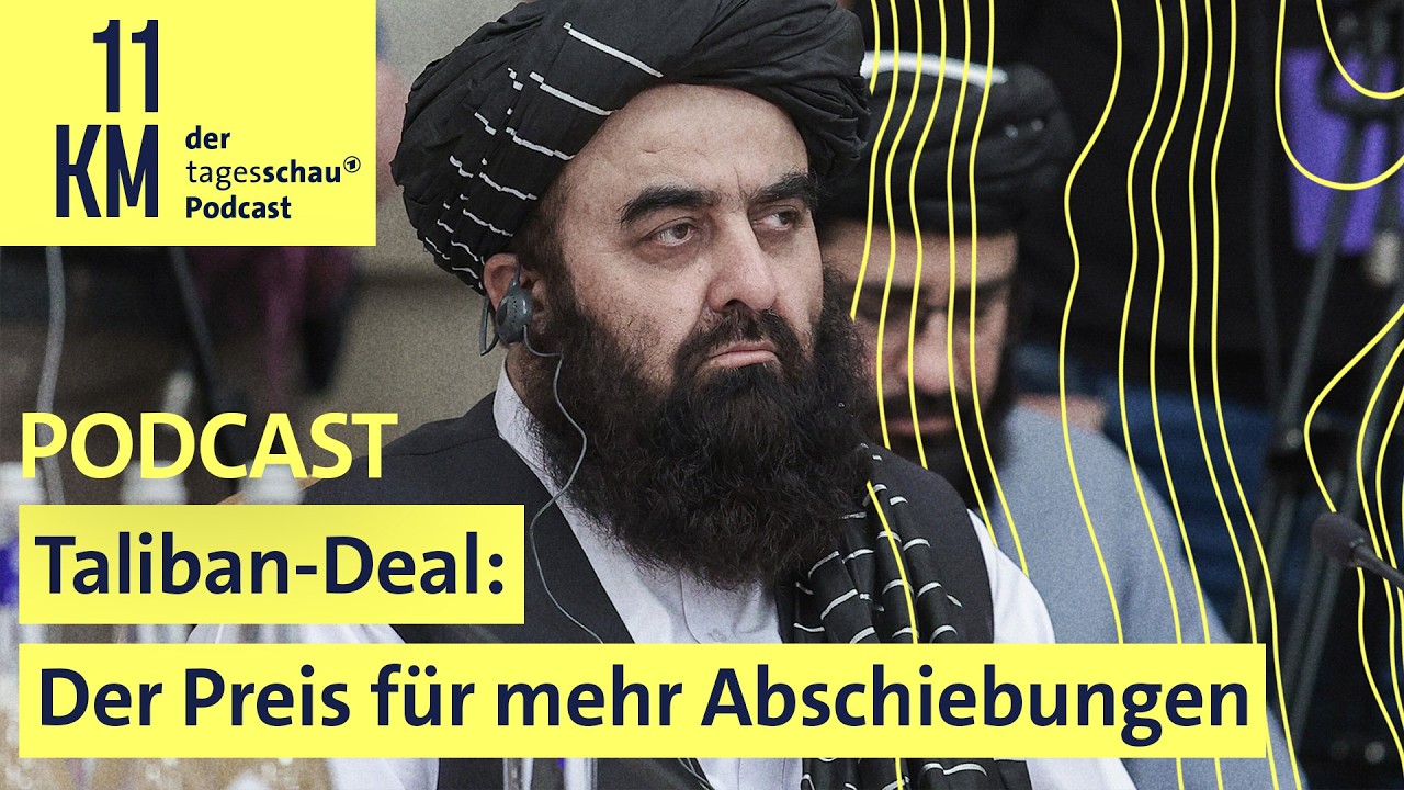 Taliban-Deal: Der Preis für mehr Abschiebungen I 11KM - der tagesschau-Podcast