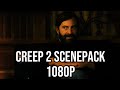 Creep 2 Movie Scenepack 1080p