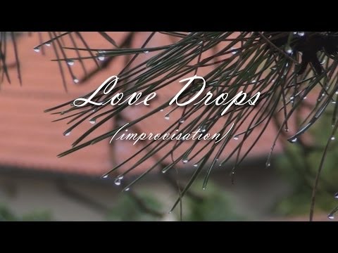 Love Drops (piano improvisation)